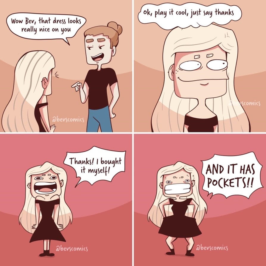 A 4-panel meme showing a girl wearing a black dress and another girl complimenting it. The first girl is trying to play it cool in the second panel but is shown bursting with excitement in the 3rd and 4th panel by saying “Thanks, I bought it myself” and “And it has pockets”