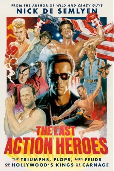 The Last Action Heroes: The Triumphs, Flops, and Feuds of Hollywood's King of Carnage 