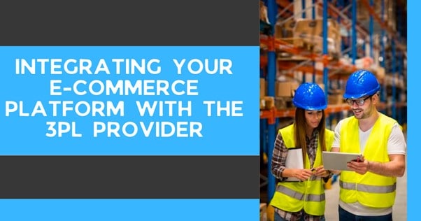 Integrating Your E-Commerce Platform with the 3pl provider